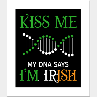 Kiss Me My DNA Says I_m Irish Posters and Art